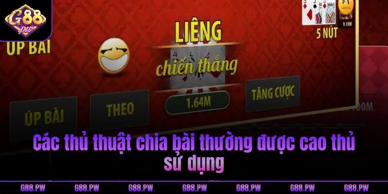 Các thủ thuật chia bài thường được cao thủ sử dụng