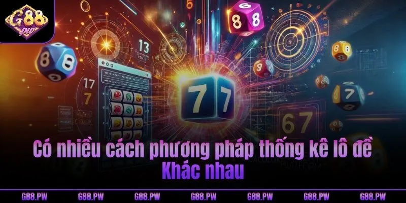 Có nhiều cách phương pháp thống kê lô đề khác nhau
