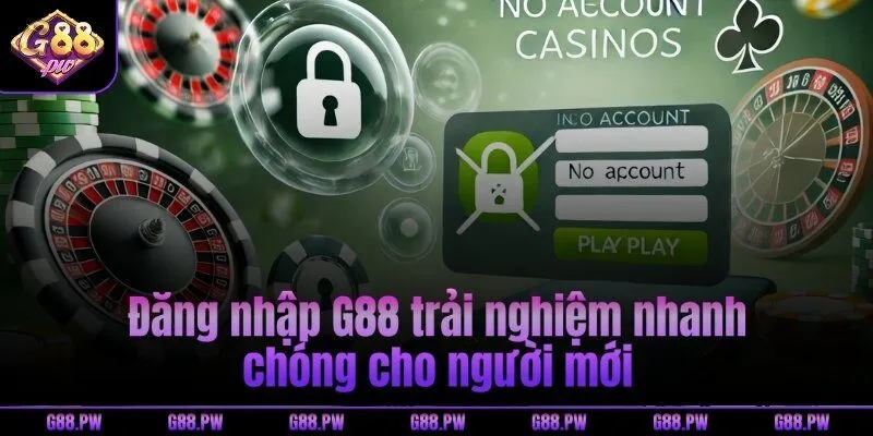 Đăng nhập G88 trải nghiệm nhanh chóng cho người mới
