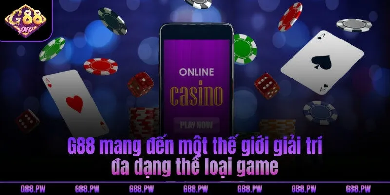 G88 mang đến một thế giới giải trí đa dạng thể loại game