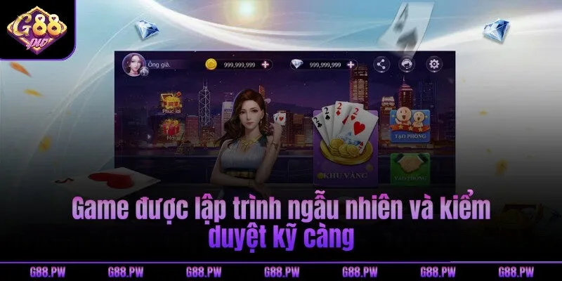 Game được lập trình ngẫu nhiên và kiểm duyệt kỹ càng