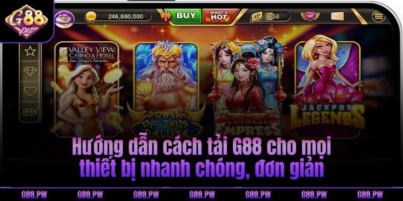 Hướng dẫn cách tải G88 cho mọi thiết bị nhanh chóng, đơn giản