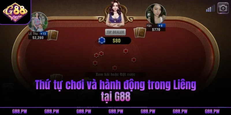 Thứ tự chơi và hành động trong Liêng tại G88